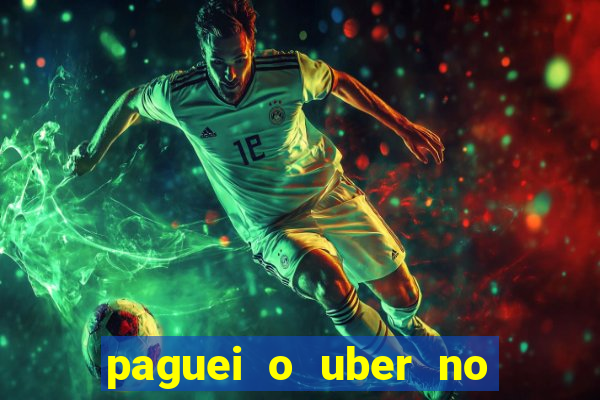 paguei o uber no pix e nao encontrou motorista